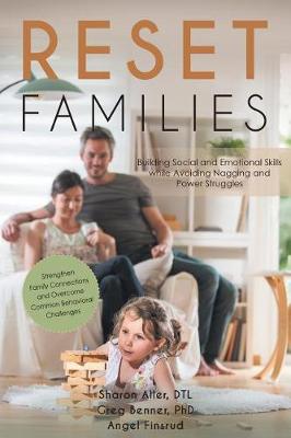 Reset Families: Building Social and Emotional Skills While Avoiding Nagging and Power Struggles (Paperback)