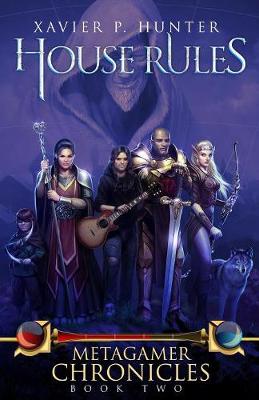 House Rules: a LitRPG Novel - Metagamer Chronicles 2 (Paperback)