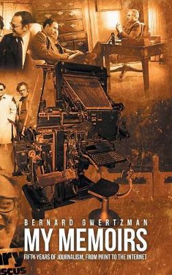 My Memoirs: Fifty Years of Journalism, from Print to the Internet (Hardback)