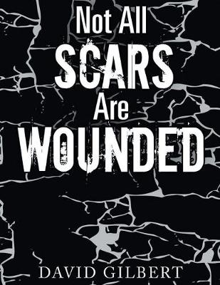 Not All Scars Are Wounded (Paperback)
