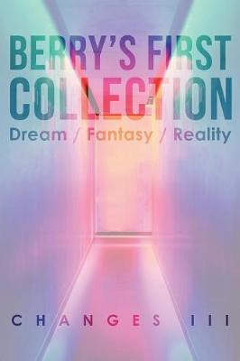 Berry's First Collection: Dream /Fantasy/ Reality (Paperback)