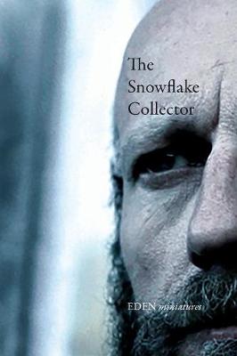 The Snowflake Collector - Eden Miniatures 3 (Paperback)