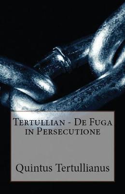 De Fuga in Persecutione - Lighthouse Church Fathers 80 (Paperback)