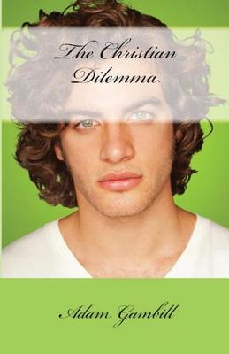 The Christian Dilemma (Paperback)