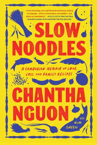 Slow Noodles: A Recipe for Rebuilding a Lost Civilization (Paperback)