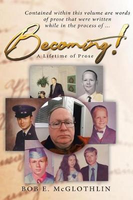 Becoming!: A Lifetime of Prose (Paperback)
