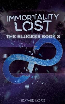 Immortality Lost: The Blugees Book 3 (Hardback)