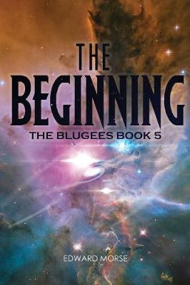 The Beginning: The Blugees Book 5 (Paperback)