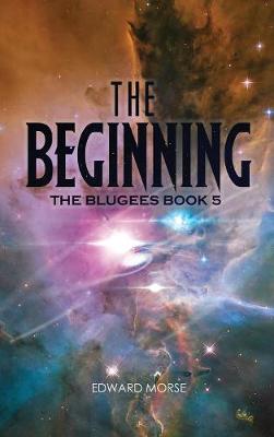 The Beginning: The Blugees Book 5 (Hardback)