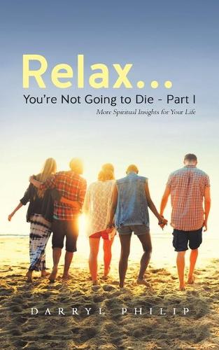 Relax... You're Not Going to Die - Part I (Paperback)