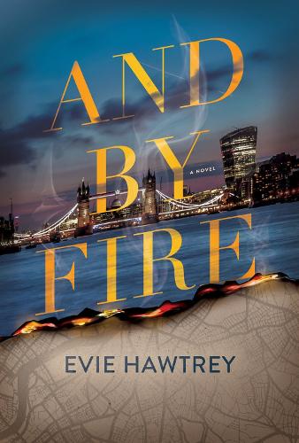 And By Fire: A Novel (Hardback)
