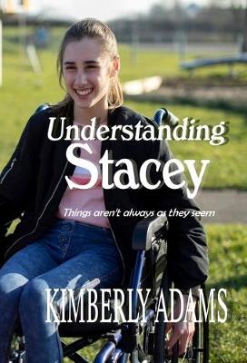 Understanding Stacey: Things aren't always as they seem (Hardback)