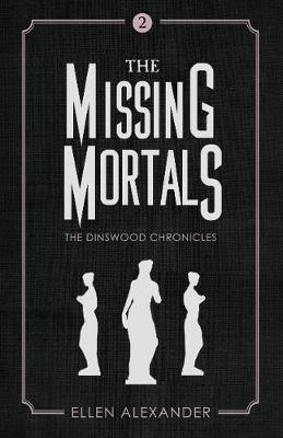 The Missing Mortals - The Dinswood Chronicles 2 (Hardback)