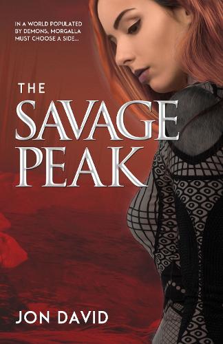 The Savage Peak - The Morgalla Chronicles 1 (Hardback)