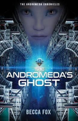 The Andromeda's Ghost - The Andromeda Chronicles 1 (Hardback)