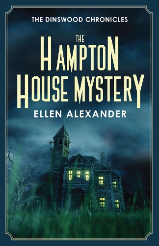 The Hampton House Mystery - The Dinswood Chronicles 4 (Hardback)
