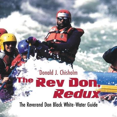 The REV Don, Redux: The Reverend Don Black White-Water Guide (Paperback)