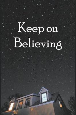 Keep on Believing (Paperback)