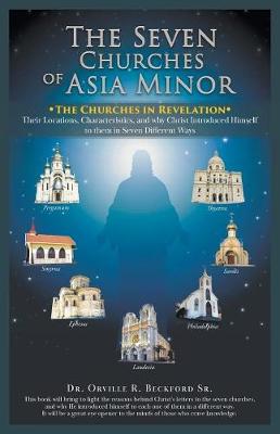 The Seven Churches of Asia Minor: The Churches in Revelation (Paperback)