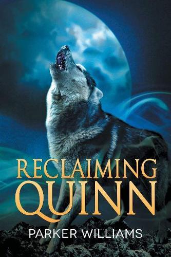 Reclaiming Quinn - The Wolves of Lydon (Paperback)