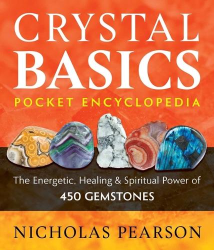 Crystal Basics Pocket Encyclopedia: The Energetic, Healing, and Spiritual Power of 450 Gemstones (Paperback)