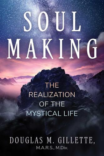 Soul Making: The Realization of the Mystical Life (Paperback)