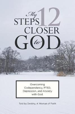 My 12 Steps Closer to God (Paperback)