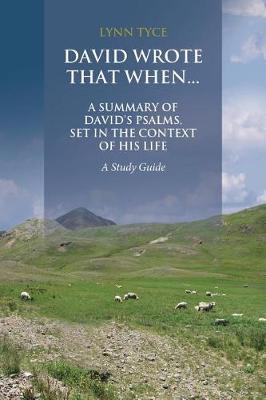 David Wrote That When...A Summary of David's Psalms, Set in the Context of His Life: A Study Guide (Paperback)