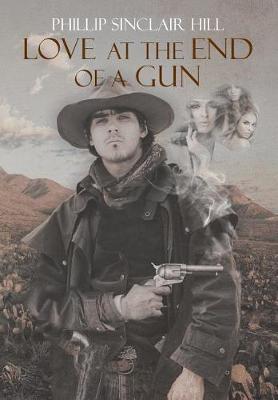 Love at the End of a Gun (Hardback)