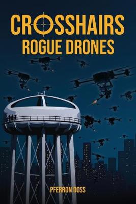 Crosshairs: Rogue Drones (Paperback)
