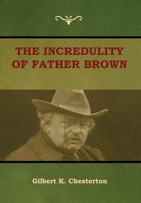 The Incredulity of Father Brown (Hardback)