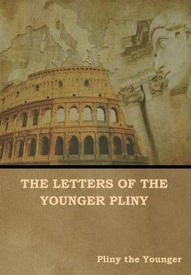 The Letters of the Younger Pliny (Hardback)