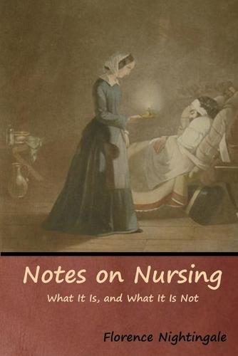 Notes on Nursing: What It Is, and What It Is Not (Paperback)