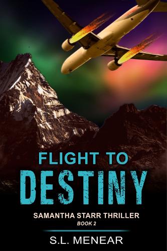 Flight to Destiny (A Samantha Starr Thriller, Book 2) - A Samantha Starr Thriller 2 (Paperback)