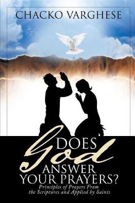 Does God Answer Your Prayers?: Principles of Prayers From the Scriptures and Applied by Saints. (Paperback)