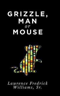 Grizzle, Man or Mouse (Hardback)