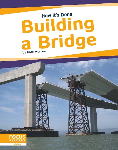 How It's Done: Building a Bridge (Paperback)