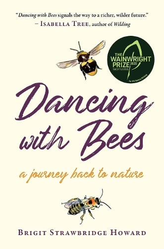 Dancing with Bees: A Journey Back to Nature (Paperback)