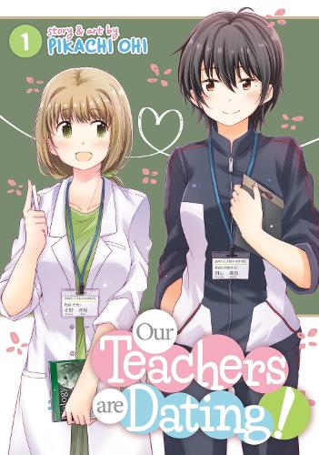 Our Teachers Are Dating! Vol. 1 - Our Teachers are Dating! 1 (Paperback)