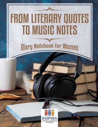 From Literary Quotes to Music Notes Diary Notebook for Women (Paperback)