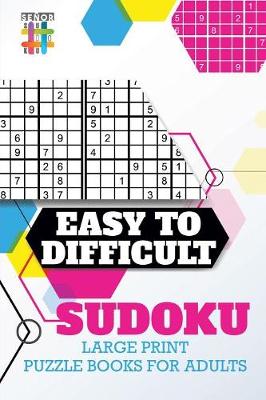 Easy to Difficult Sudoku Large Print Puzzle Books for Adults (Paperback)