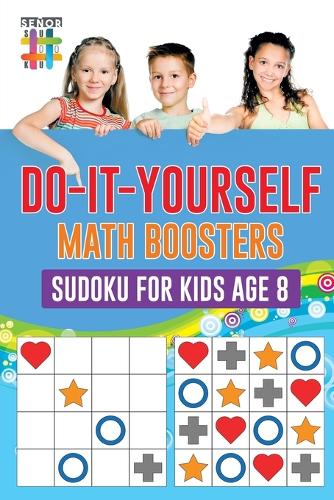 Do-It-Yourself Math Boosters Sudoku for Kids Age 8 (Paperback)