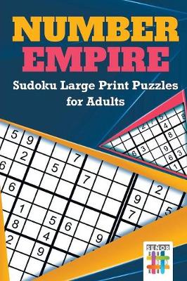 Number Empire Sudoku Large Print Puzzles for Adults (Paperback)