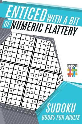 Enticed with a Bit of Numeric Flattery Sudoku Books for Adults (Paperback)