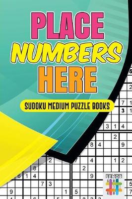 Place Numbers Here Sudoku Medium Puzzle Books (Paperback)