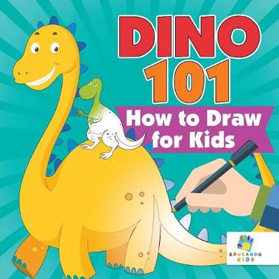 Dino 101 How to Draw for Kids (Paperback)