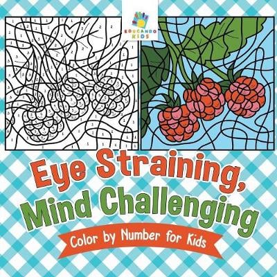 Eye Straining, Mind Challenging Color by Number for Kids (Paperback)