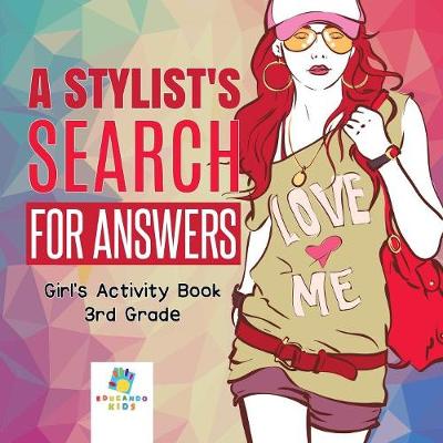 A Stylist's Search for Answers Girl's Activity Book 3rd Grade (Paperback)