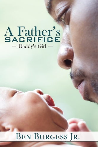 A Father's Sacrifice: Daddy's Girl (Paperback)