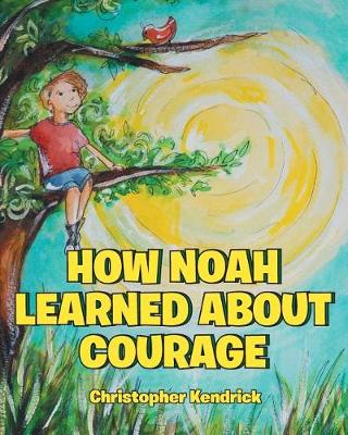 How Noah Learned About Courage (Paperback)
